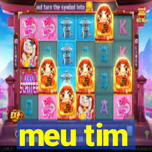 meu tim